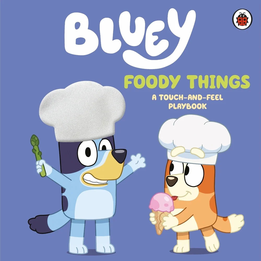 Bluey: Foody Things A Touch-and-Feel Playbook