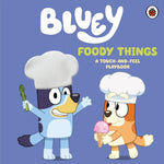 Bluey: Foody Things A Touch-and-Feel Playbook