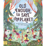 Old Enough to Save the Planet